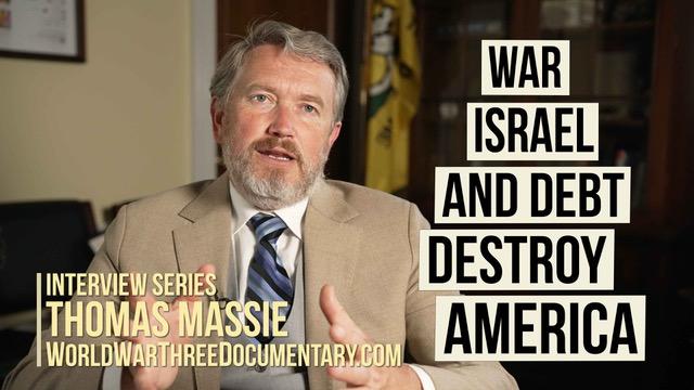 Thomas Massie: War, Israel and Debt Are Destroying America